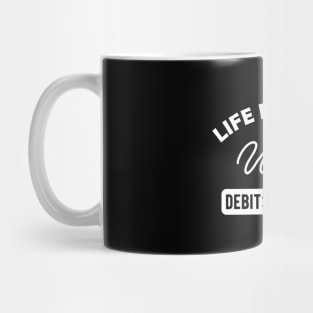 Accountant - Life is better when debits = credits Mug